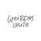 Weirdos unite calligraphy quote lettering