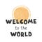 Welcom to the world - fun hand drawn nursery poster with lettering
