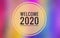 Welcome 2020 words on circular background