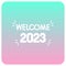Welcome 2023 Which Can Easily Modify Or Edit