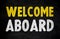 Welcome aboard - chalkboard message