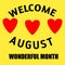 Welcome August wonderful month in black latters and three red hearts texture image