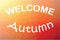 Welcome autumn -  Vector illustration design for poster, textile, banner, t shirt graphics, fashion prints, slogan tees, stickers,