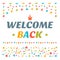 Welcome back text with colorful design elements. Decorative lettering text. Cute postcard