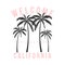 WELCOME CALIFORNIA, PALM TREE, POSITIVE VIBES