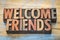 Welcome friends sign in letterpress wood type