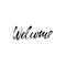 Welcome inscription. Hand drawn design elements. Black and white vector illustration. Handwritten dry brush inscription.