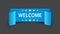 Welcome ribbon vector icon. Hello sticker label on black background.