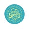 Welcome spring. Round stamp of turquoise color with a yellow inscription