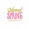 Welcome spring. Typography banner with spring greeting. Hand lettering and small butterfly. Pink and green colors on