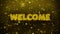 Welcome text on golden glitter shine particles animation.