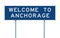 Welcome to Anchorage road sign