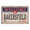 Welcome to Bakersfield vintage rusty metal sign on a white background, vector illustration