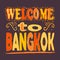 Welcome to Bangkok. Bright colorful funny doodle isolated inscription