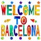 Welcome to Barcelona - cute multocolored inscription.