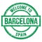 WELCOME TO BARCELONA - SPAIN, words written on green stamp