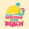 Welcome to the Beach Phrase. Quote Summer