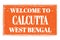 WELCOME TO CALCUTTA - WEST BENGAL, words written on orange stamp