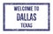 WELCOME TO DALLAS - TEXAS, words written on blue rectangle stamp