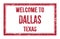 WELCOME TO DALLAS - TEXAS, words written on red rectangle stamp