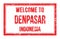 WELCOME TO DENPASAR - INDONESIA, words written on red rectangle stamp