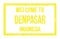 WELCOME TO DENPASAR - INDONESIA, words written on yellow rectangle stamp