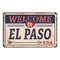 Welcome to el paso Texas vintage rusty metal sign on a white background, vector illustration