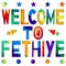 Welcome to Fethiye - cute funny multicolored inscription.