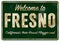 Welcome to Fresno Californa Highway Sign Grunge Retro