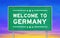 Welcome to Germany