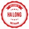 WELCOME TO HA LONG - VIETNAM, words written on red stamp