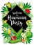 Welcome to Hawaiian party! Tropical birds, flowers, leaves.