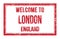WELCOME TO LONDON - ENGLAND, words written on red rectangle stamp