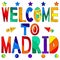Welcome to Madrid - cute multocolored inscription. Madrid is the capital of Spain