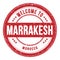 WELCOME TO MARRAKESH - MOROCCO, words written on red stamp