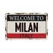 Welcome to Milan Italy Antiques vintage rusty metal sign on a white background vector illustration