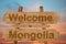 Welcome to Mongolia sign on wood background