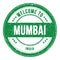 WELCOME TO MUMBAI - INDIA, words written on green stamp