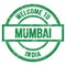 WELCOME TO MUMBAI - INDIA, words written on green stamp