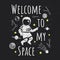 Welcome to my space rectangular vector illustration, poster, t-shirt design. Monochrome cartoon astronaut making peace sign.