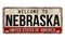 Welcome to Nebraska vintage rusty metal plate