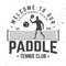 Welcome to our paddle tennis club badge, emblem or sign. Vector illustration.