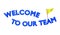 WELCOME TO OUR TEAM Blue 3D Text - Pennant Flag