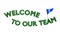 WELCOME TO OUR TEAM Green 3D Text - Pennant Flag