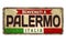 Welcome to Palermo in italian language,vintage rusty metal sign