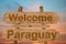 Welcome to Paraguay sign on wood background