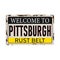 Welcome to Pittsburg Rust Belt USA, United States of America colors, vintage, grunge rusty sign