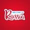 Welcome to Russia. Hand drawn lettering phrase.