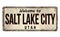 Welcome to Salt Lake City vintage rusty metal sign