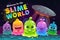 Welcome to the slime world. Funny colorful little cute slimy aliens on the fantasy space background.